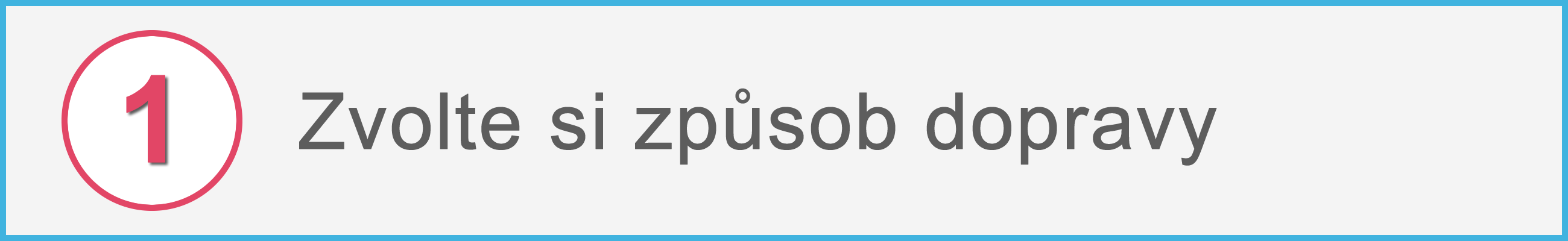 1 zvolte si způsob dopravy